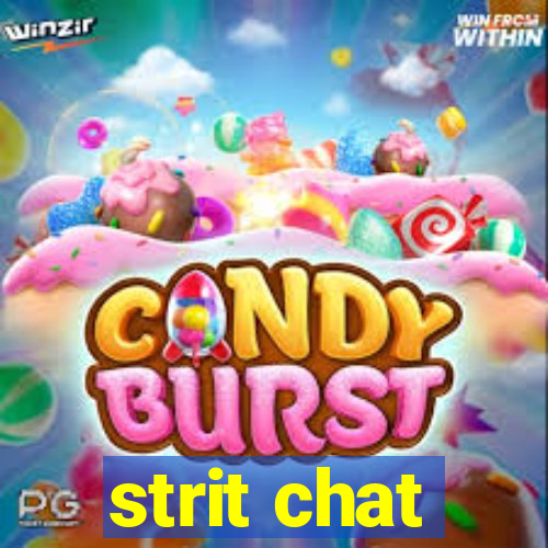 strit chat